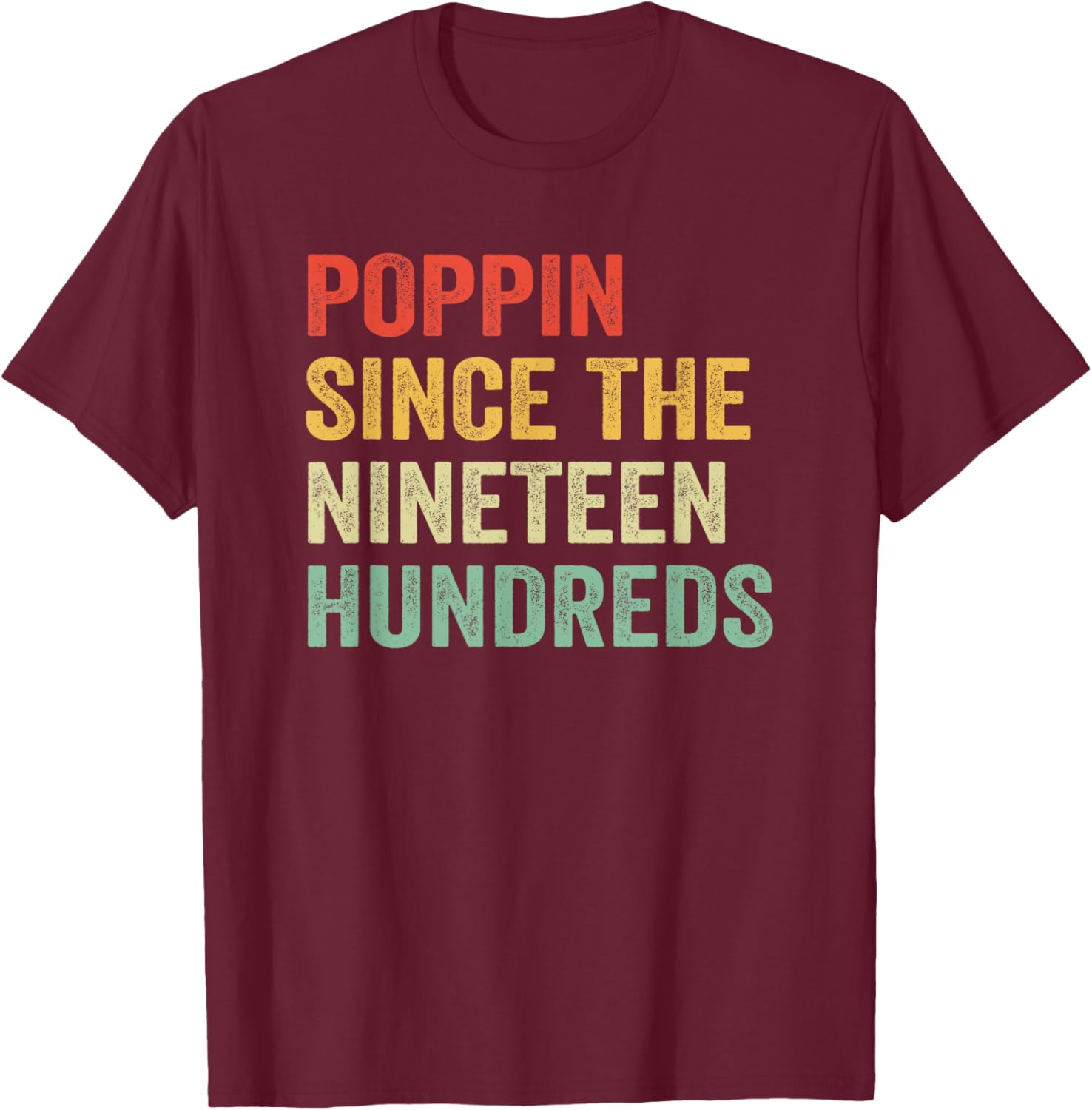 Poppin Since The Nineteen Hundreds Funny Graphic T-Shirt for All Ages - 12