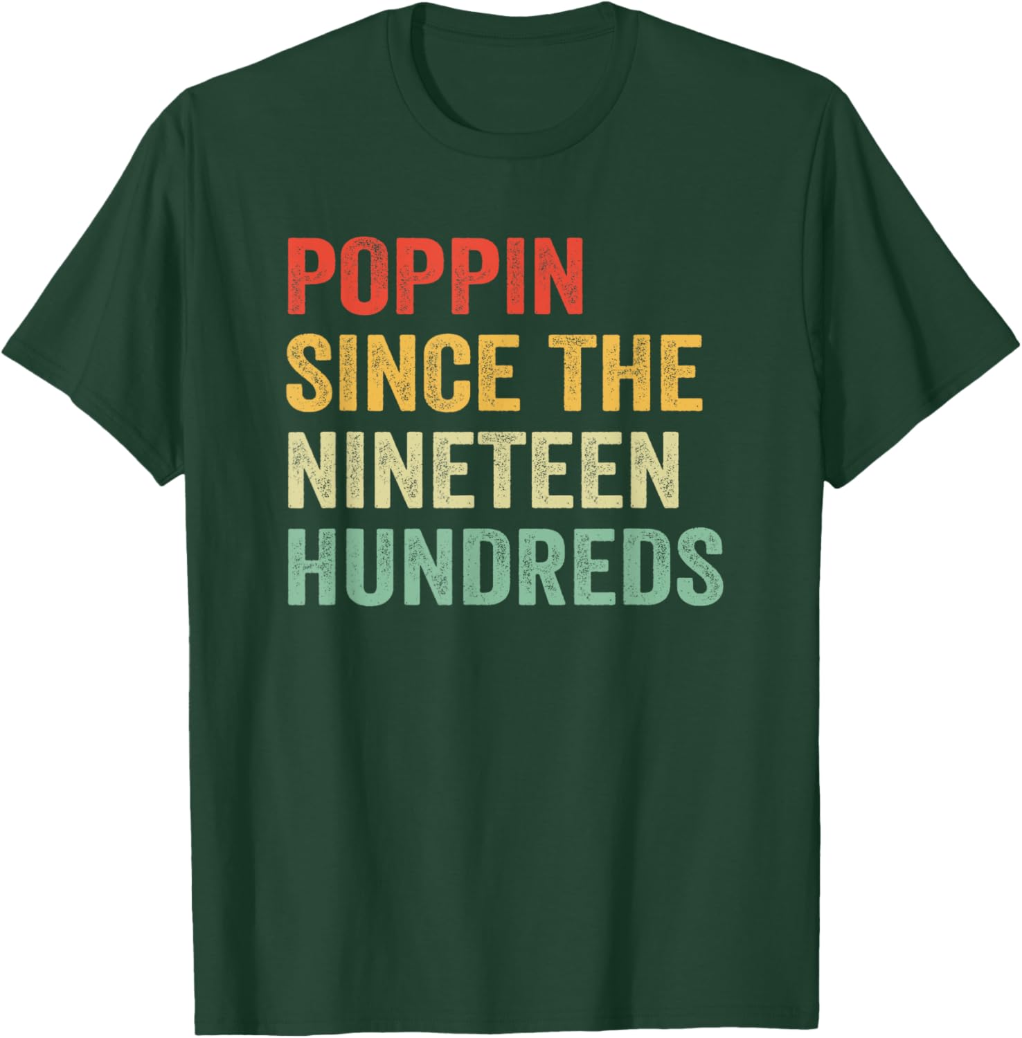 Poppin Since The Nineteen Hundreds Funny Graphic T-Shirt for All Ages - 13