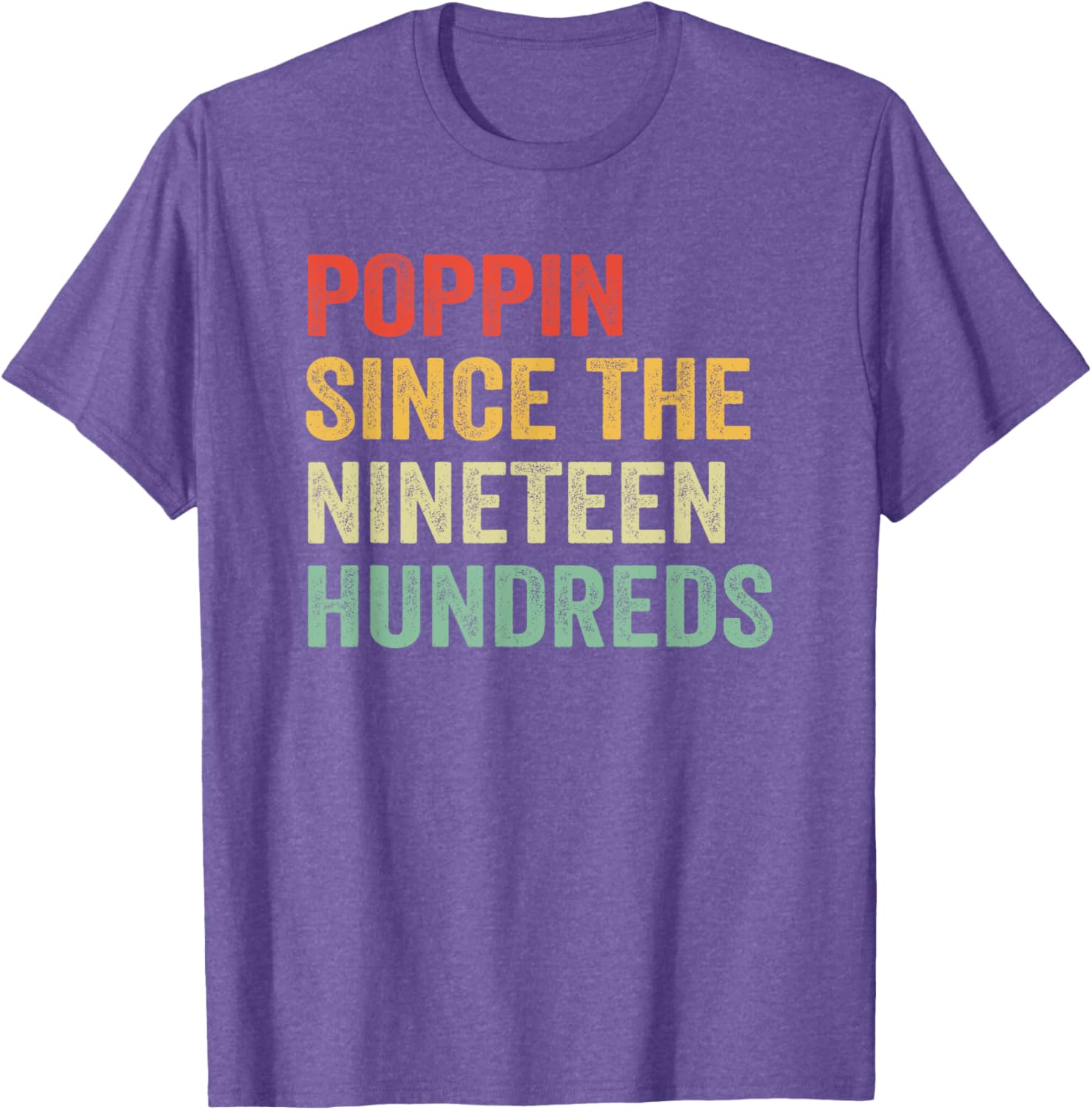 Poppin Since The Nineteen Hundreds Funny Graphic T-Shirt for All Ages - 7