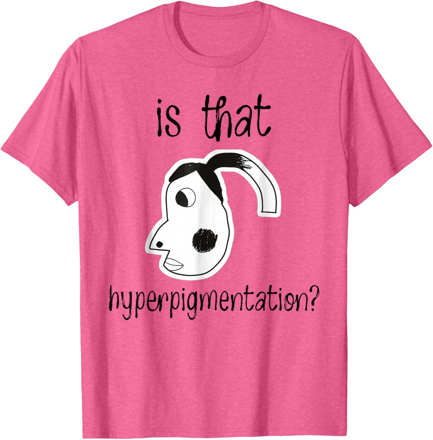 Funny Hyperpigmentation Meme T-Shirt for Trendy Fashion Lovers - 4
