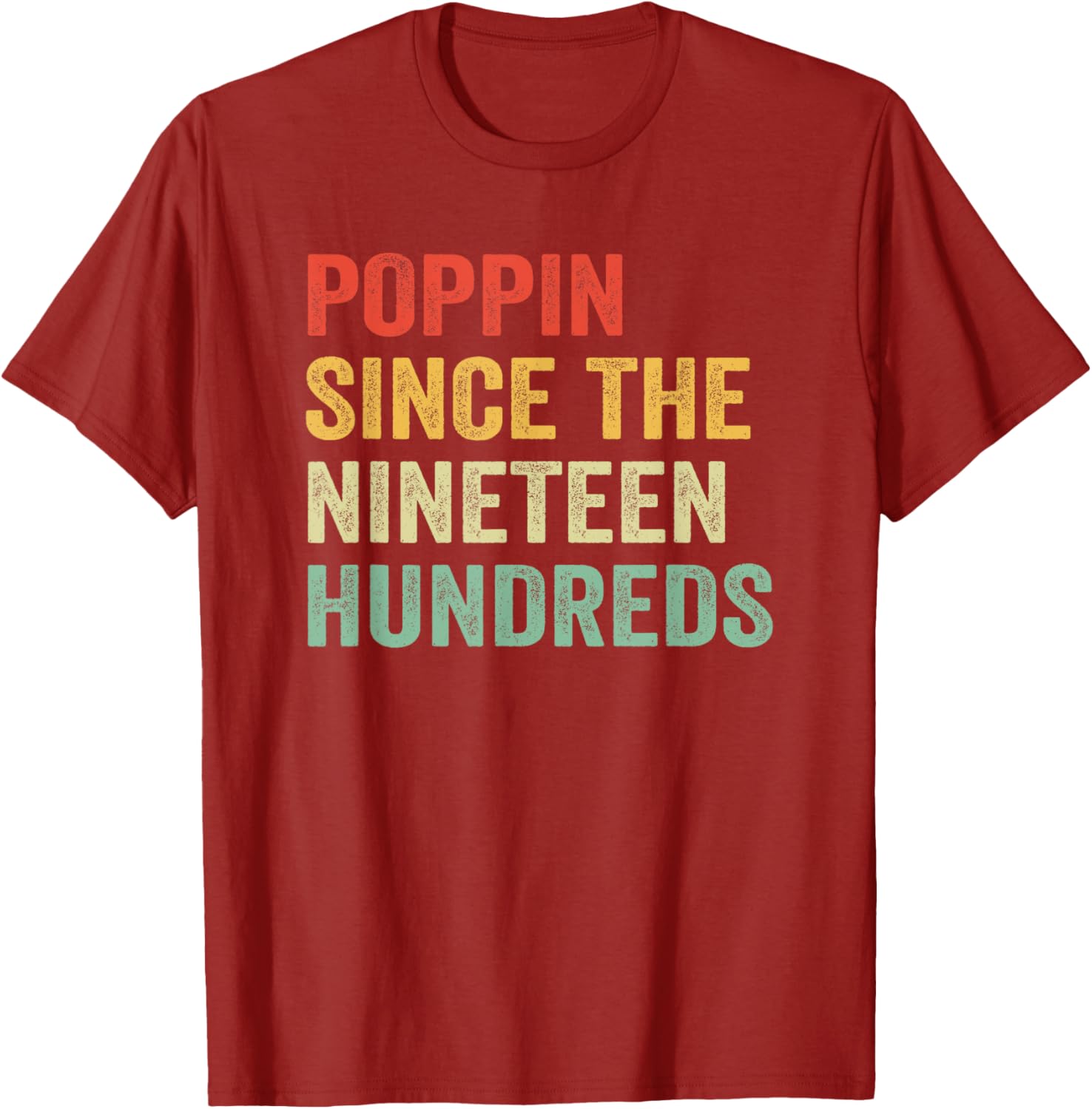 Poppin Since The Nineteen Hundreds Funny Graphic T-Shirt for All Ages - 6