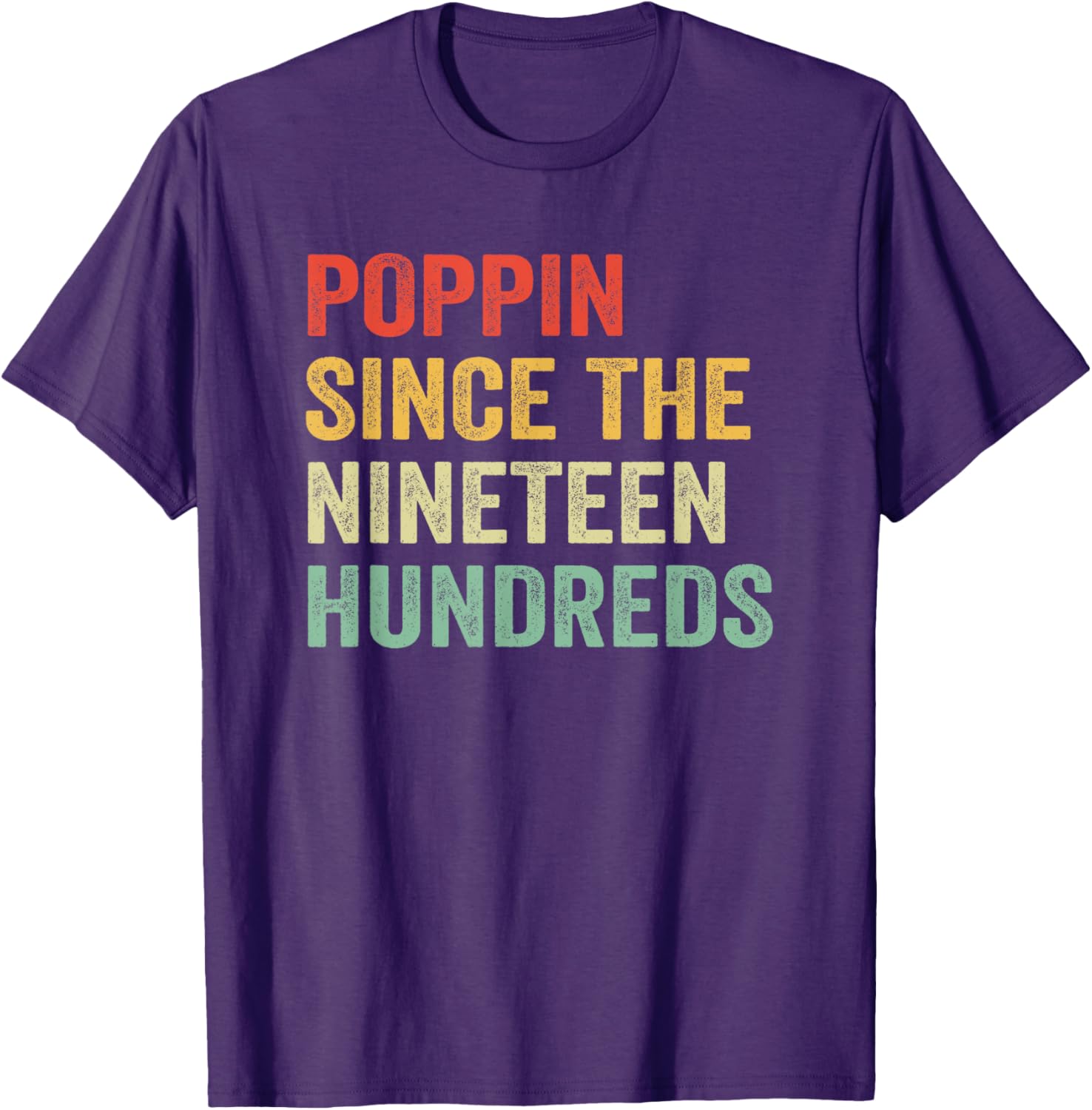 Poppin Since The Nineteen Hundreds Funny Graphic T-Shirt for All Ages - 1