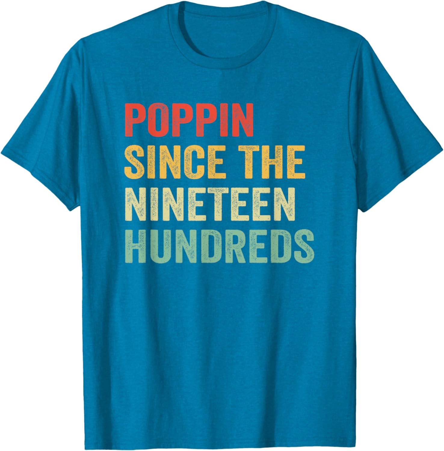 Poppin Since The Nineteen Hundreds Funny Graphic T-Shirt for All Ages - 4