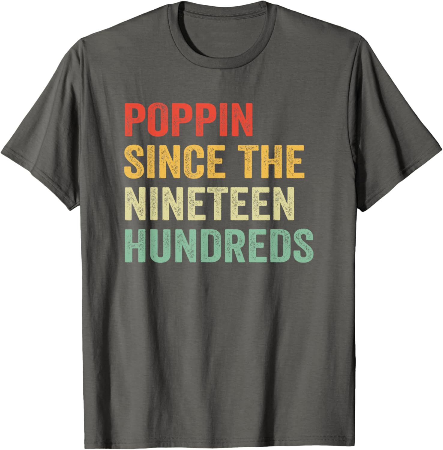 Poppin Since The Nineteen Hundreds Funny Graphic T-Shirt for All Ages - 11
