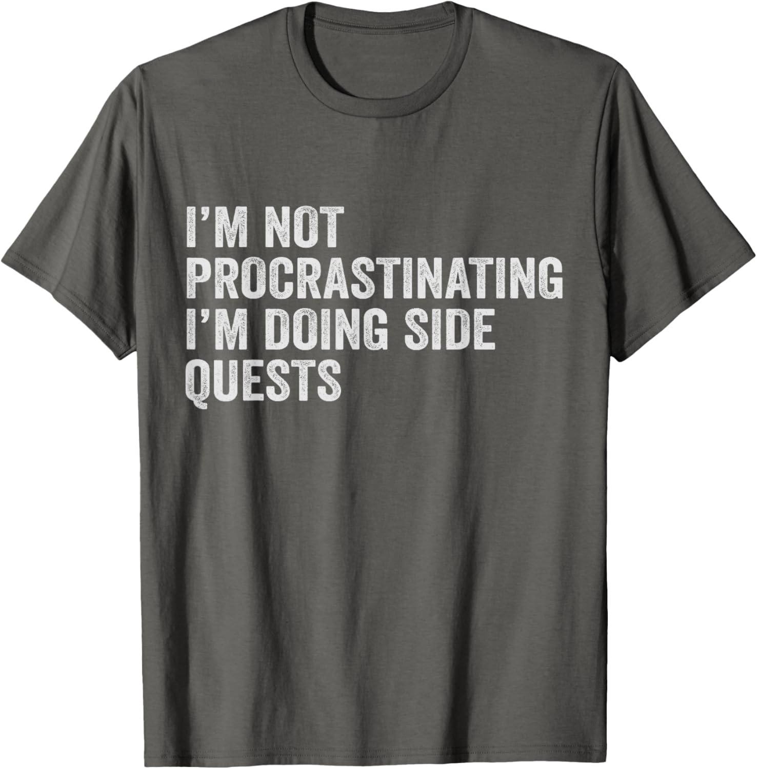 I'm Not Procrastinating I'm Doing Side Quests T-Shirt for Men and Women - 8