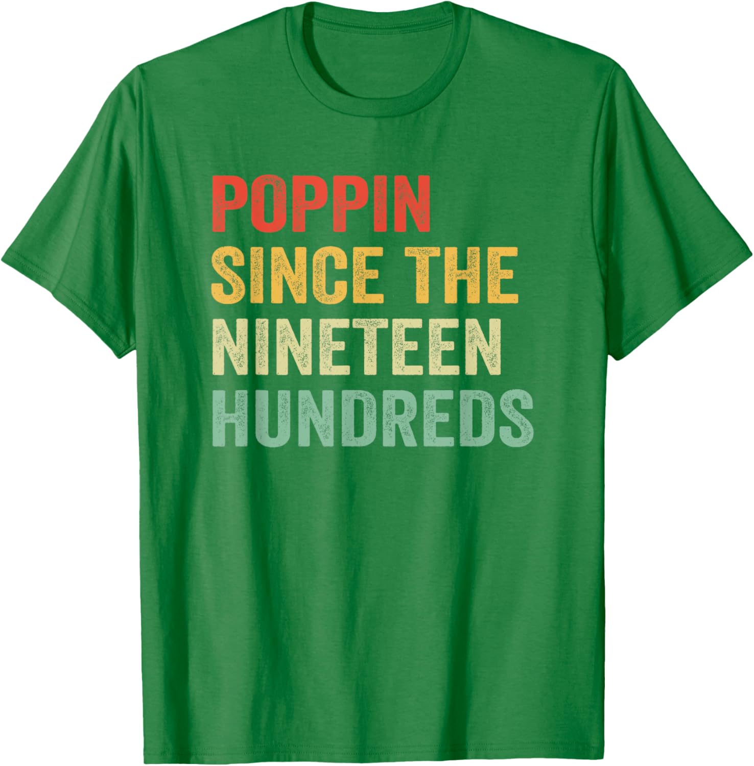 Poppin Since The Nineteen Hundreds Funny Graphic T-Shirt for All Ages - 14