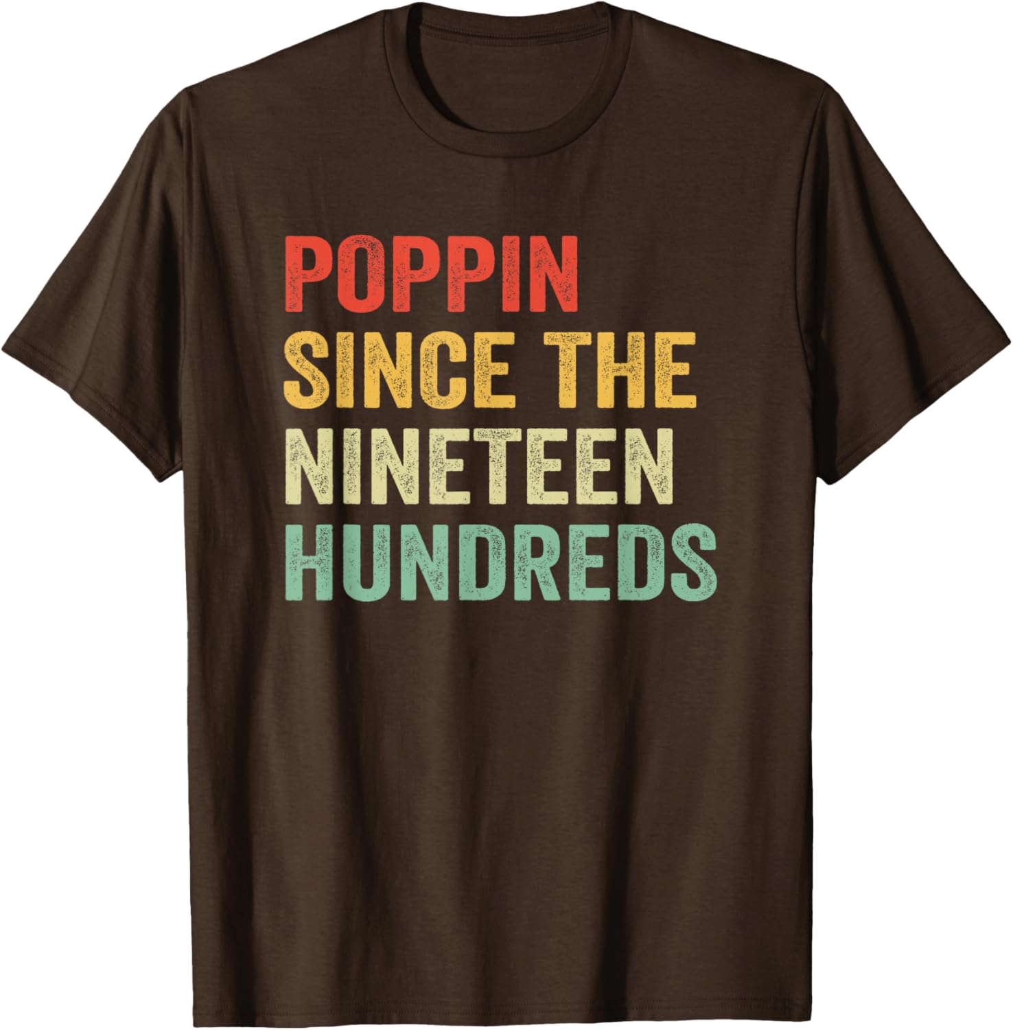 Poppin Since The Nineteen Hundreds Funny Graphic T-Shirt for All Ages - 5