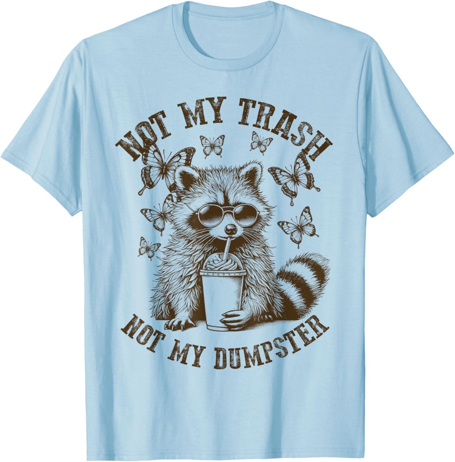 Funny Raccoon Meme T-Shirt Not My Trash Sarcastic Sayings for Animal Lovers - 1