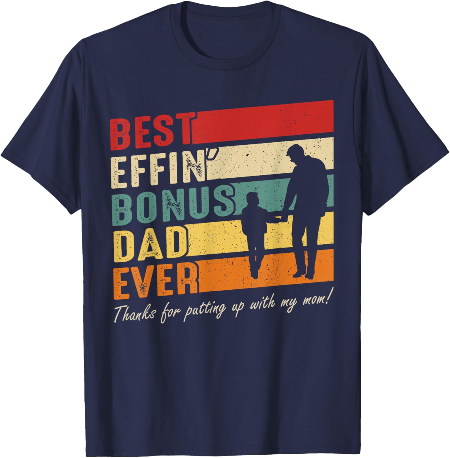 Vintage Best Effin Bonus Dad Ever T-Shirt for Father's Day Gift - 13