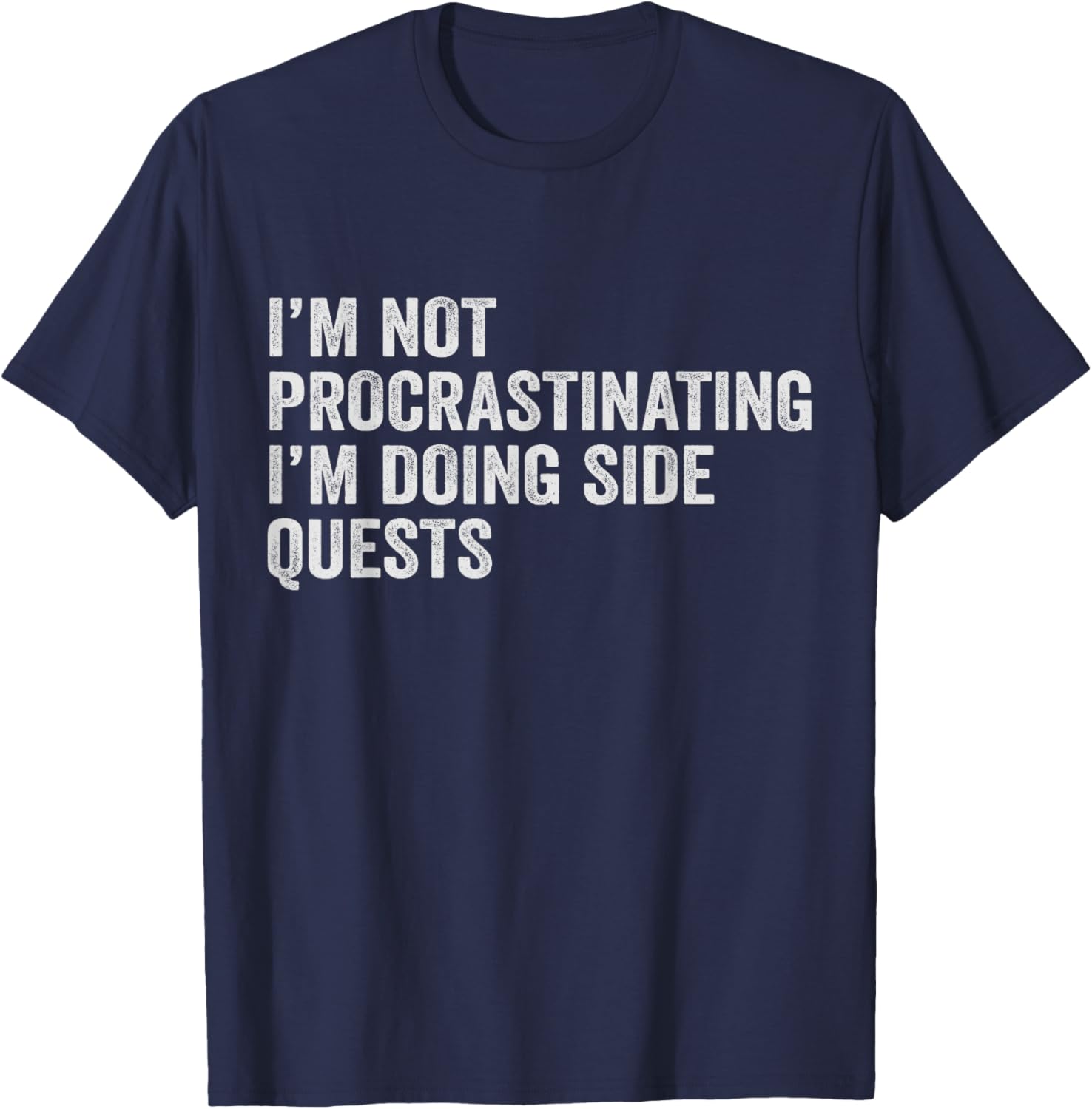 I'm Not Procrastinating I'm Doing Side Quests T-Shirt for Men and Women - 5