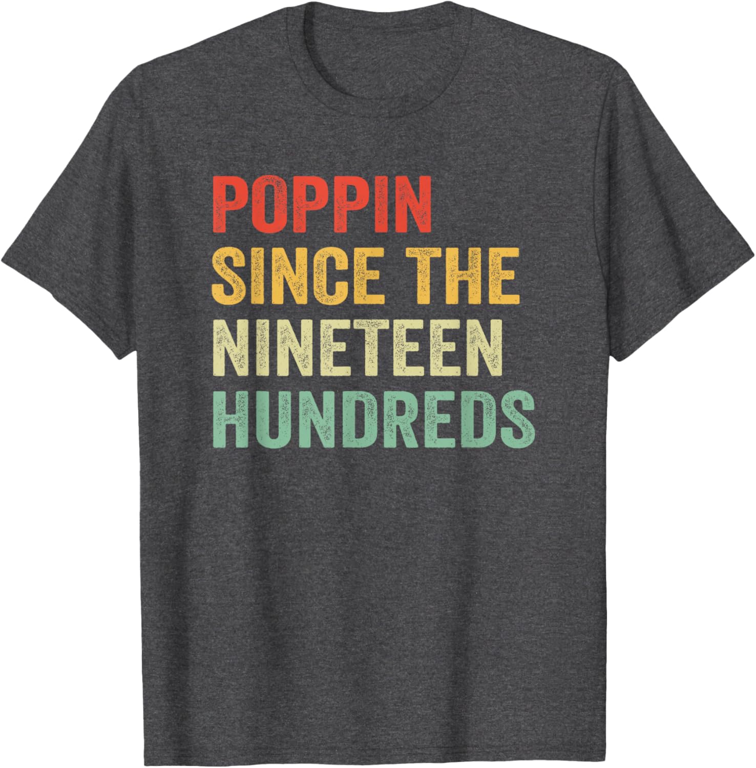 Poppin Since The Nineteen Hundreds Funny Graphic T-Shirt for All Ages - 8