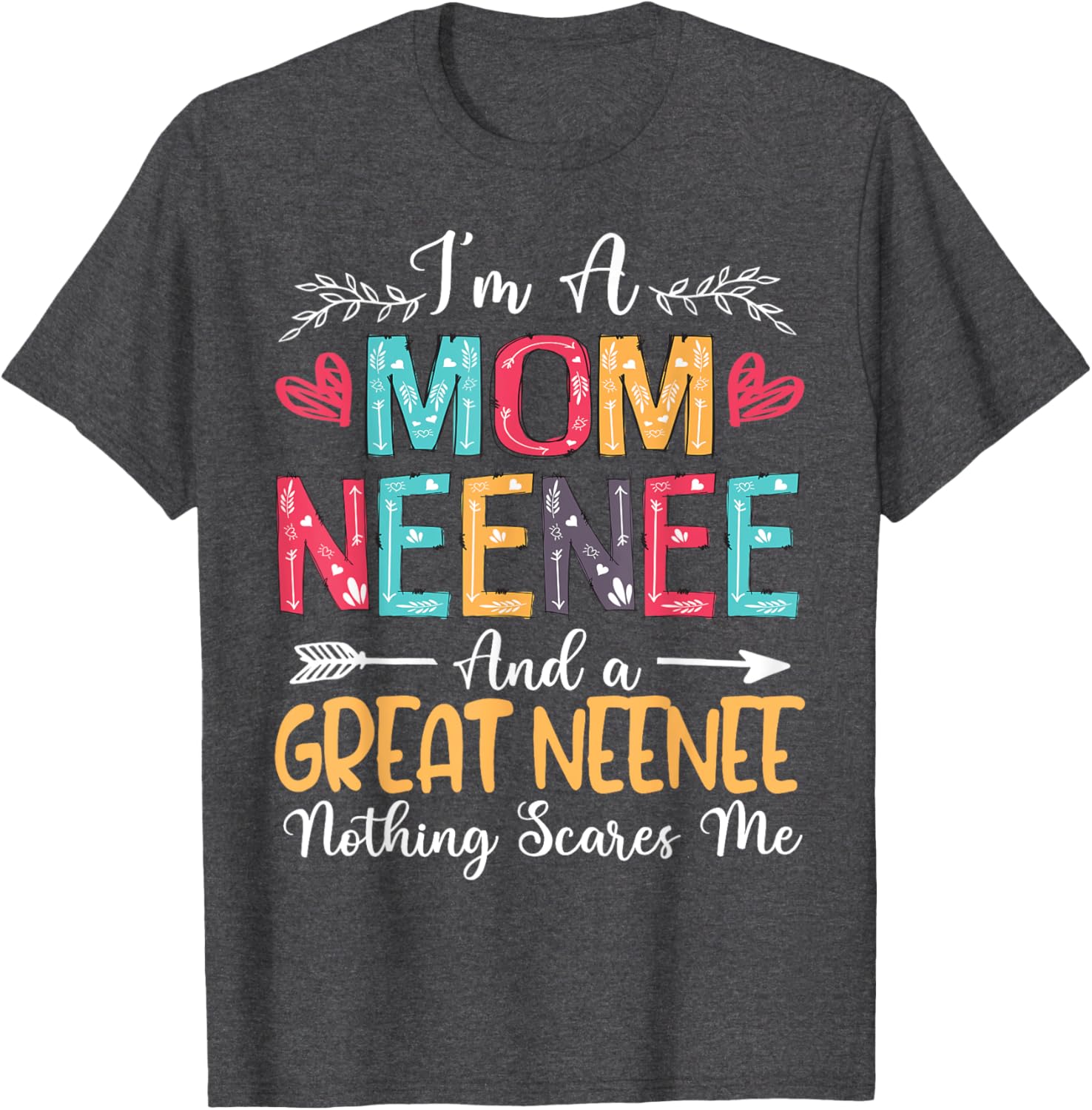 Happy Mother's Day 2025 I'm A Mom Neenee T-Shirt for Moms - 6