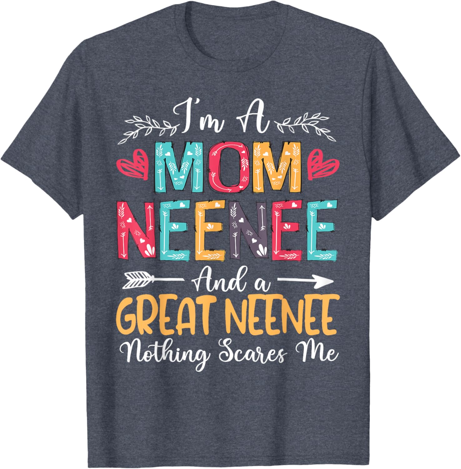 Happy Mother's Day 2025 I'm A Mom Neenee T-Shirt for Moms - 8