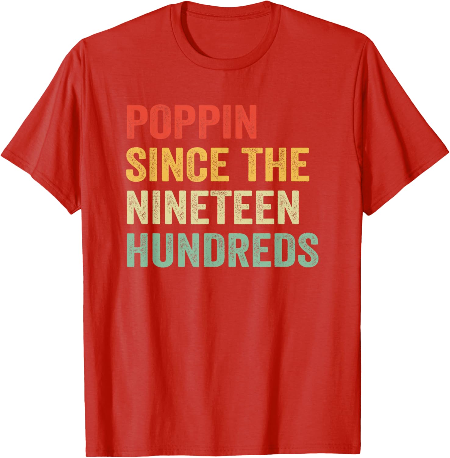 Poppin Since The Nineteen Hundreds Funny Graphic T-Shirt for All Ages - 3