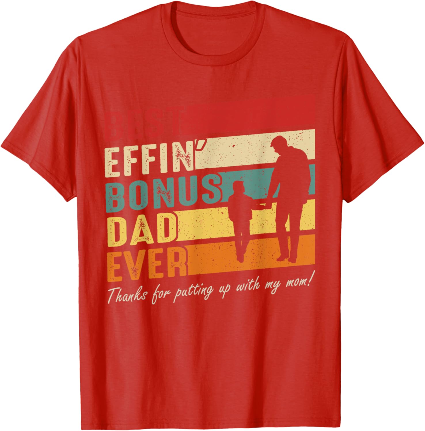 Vintage Best Effin Bonus Dad Ever T-Shirt for Father's Day Gift - 16