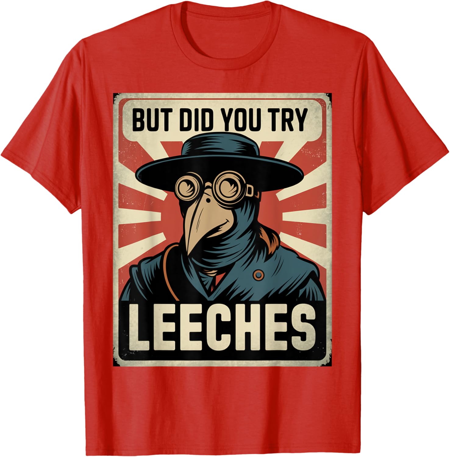 Funny Plague Doctor Meme Shirt Did You Try Leeches T-Shirt for All Ages - 1