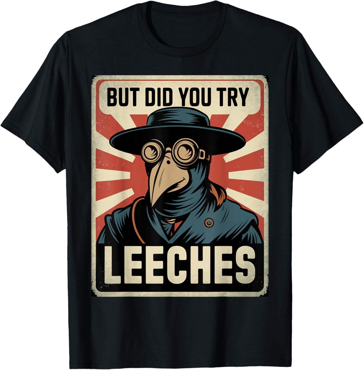 Funny Plague Doctor Meme Shirt Did You Try Leeches T-Shirt for All Ages - 2